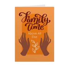 Load image into Gallery viewer, Family Time Above All Else - Thanksgiving - African American Greeting Cards Front