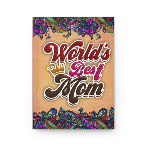 World's Best Mom Hardcover Journal - Colorful Floral Design for Mother's Day & Gifts Front