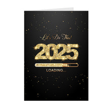 Load image into Gallery viewer, Celebrate - 2025 Loading Let&#39;s Do This - Happy New Year Greeting Card