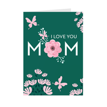 Load image into Gallery viewer, Butterflies &amp; Flowers - I Love You Mom - Mother&#39;s Day Greeting Card Front