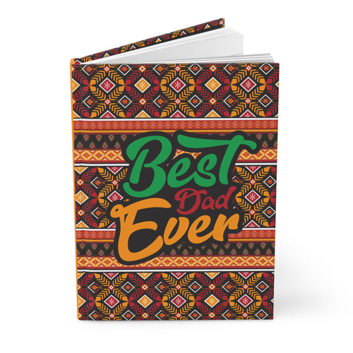 Afrocentric Best Dad Ever Hardcover Journal - Vibrant Tribal Design, Ideal for Father's Day & Gifts Front Slightly Opened