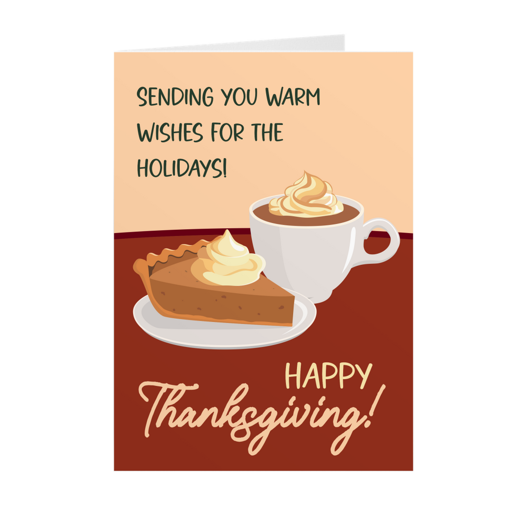 Warm Drink & Slice of Pie - Warm Holiday Wishes - Thanksgiving Greeting Card