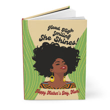Load image into Gallery viewer, Empowering Mother’s Day Hardcover Journal - &quot;Head High, Smiling, She Shines!&quot; - Perfect Gift for Moms and Women Slightly Opened
