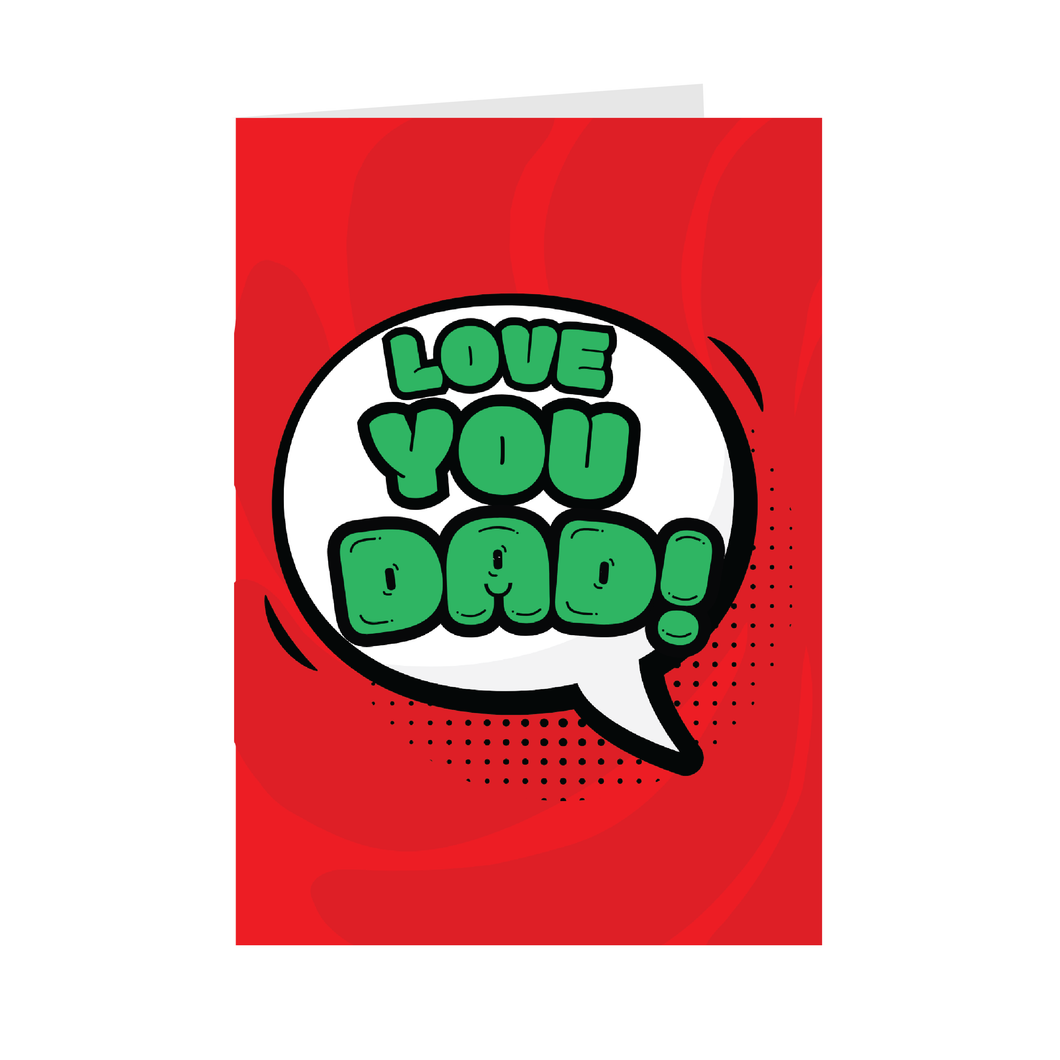 Love You Dad - Father's Day Pop Art Message Bubble Greeting Cards Front