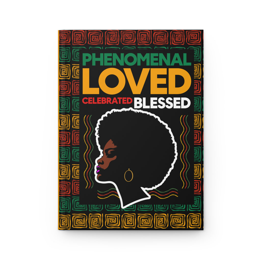 Phenomenal Loved Celebrated Blessed Hardcover Journal - Inspiring Black Art Stationery Front