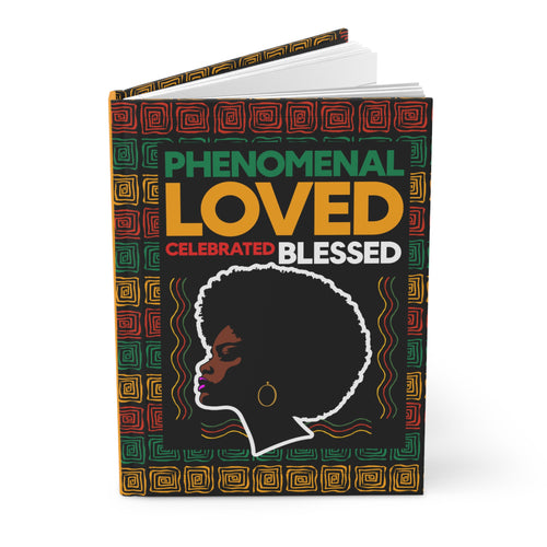 Phenomenal Loved Celebrated Blessed Hardcover Journal - Inspiring Black Art Stationery Front Sightly Opened