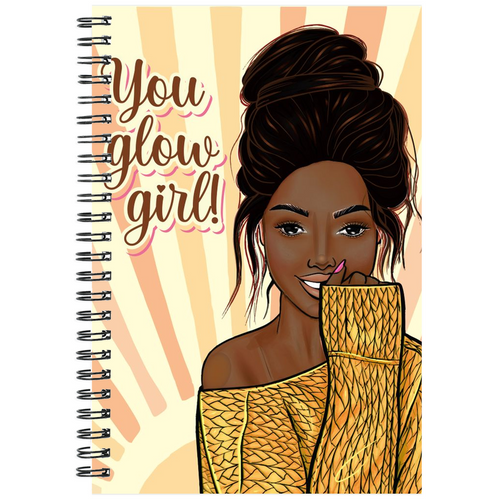 You Glow Girl - African American Woman - Motivational Spiral Notebooks