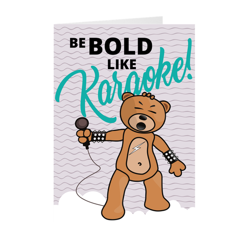 Rock Star Bear - Be Bold Like Karaoke - Motivational Greeting Card