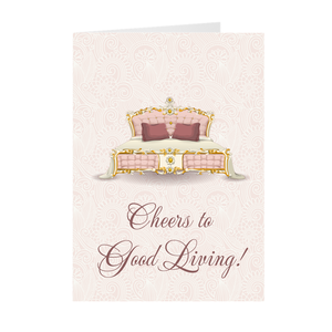 Cheers to Good Living - Royal Bed - Housewarming Card