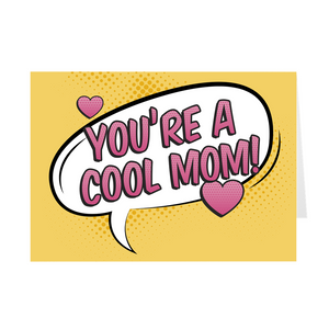 Yellow & Pink - You're A Cool Mom - Pop Art Mother's Day Cards