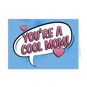 Blue & Pink - You're A Cool Mom - Pop Art Mother's Day Cards