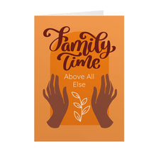 Load image into Gallery viewer, Family Time Above All Else - Thanksgiving - African American Greeting Cards