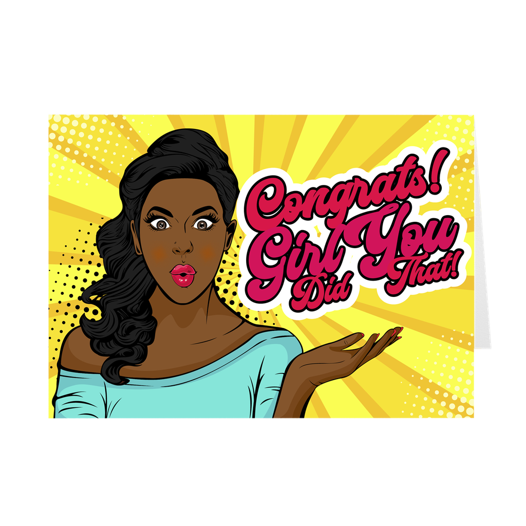 Girl You Did That - Congratulations - African American Greeting Card