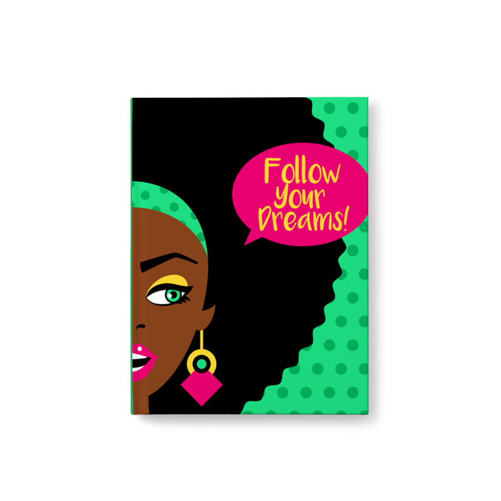 Afro Pop Art - Follow Your Dreams - African American Girl Hardcover Journal